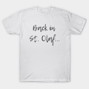 Back in St. Olaf... T-Shirt